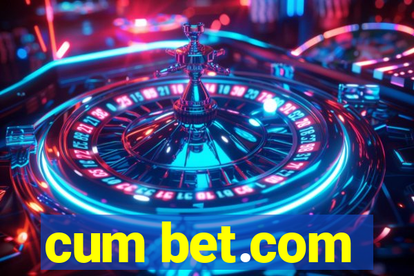cum bet.com